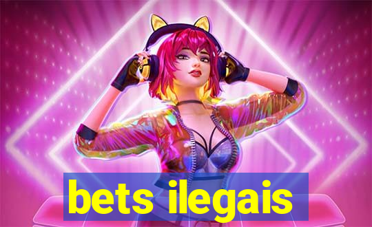 bets ilegais